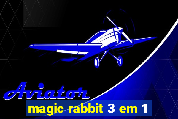 magic rabbit 3 em 1